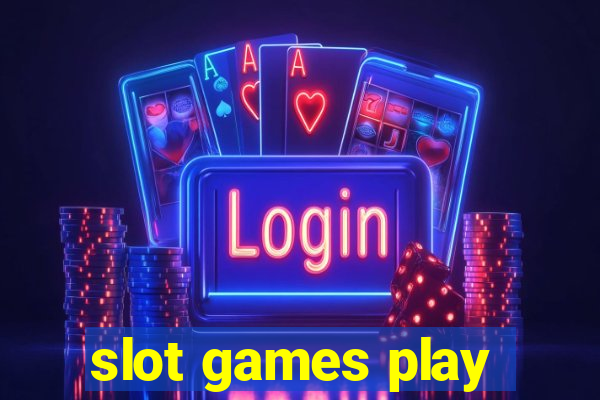 slot games play