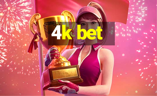 4k bet