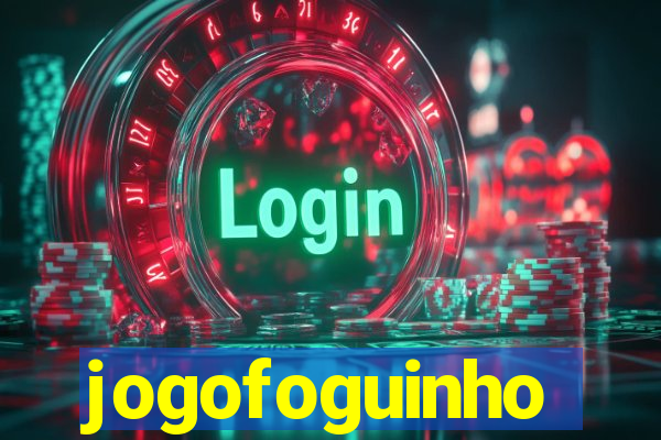 jogofoguinho