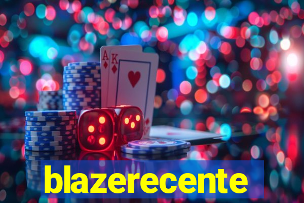 blazerecente