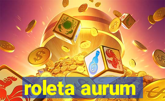 roleta aurum