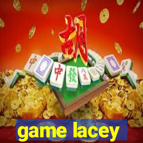 game lacey