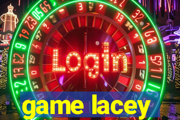 game lacey