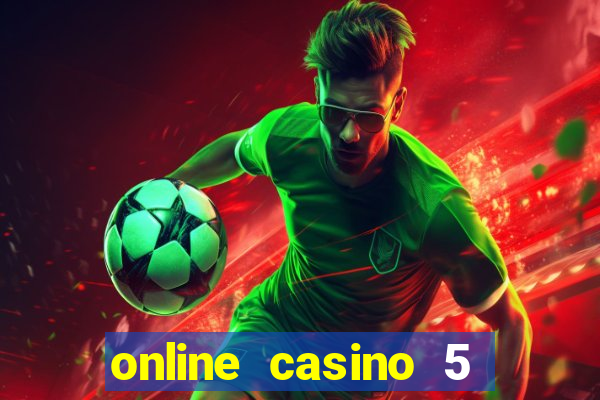 online casino 5 dollar min deposit