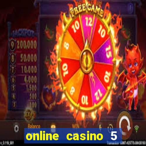 online casino 5 dollar min deposit