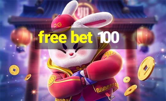 free bet 100