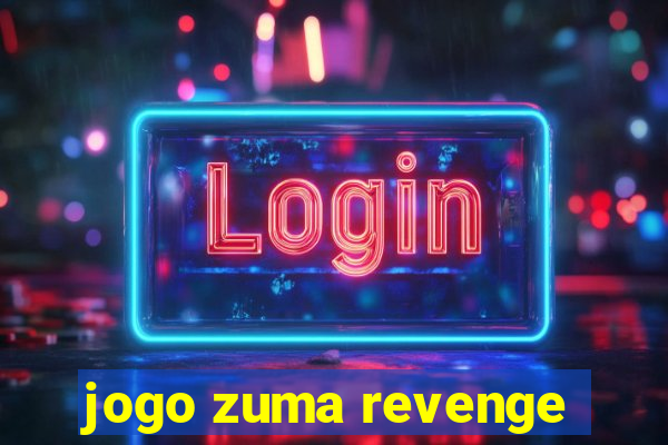 jogo zuma revenge