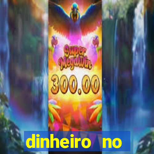 dinheiro no cadastro cassino