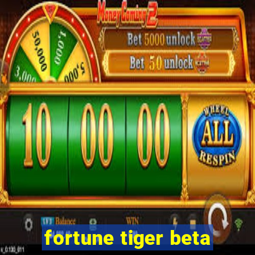 fortune tiger beta