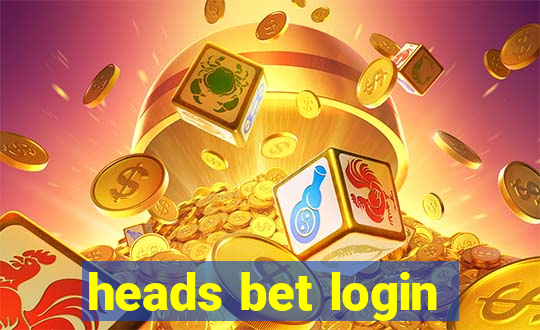 heads bet login