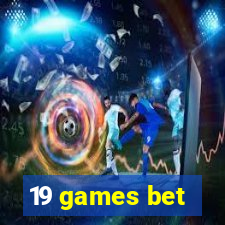 19 games bet