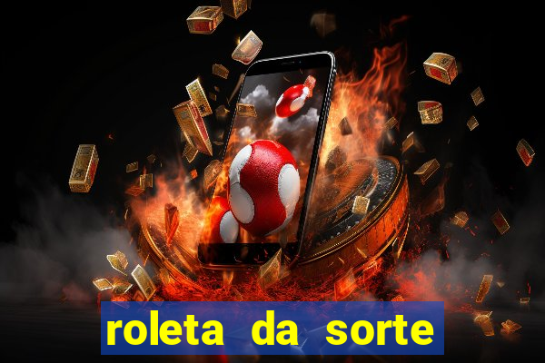 roleta da sorte ganhar dinheiro