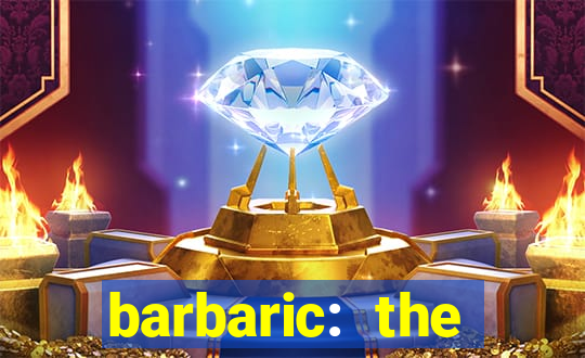 barbaric: the golden hero