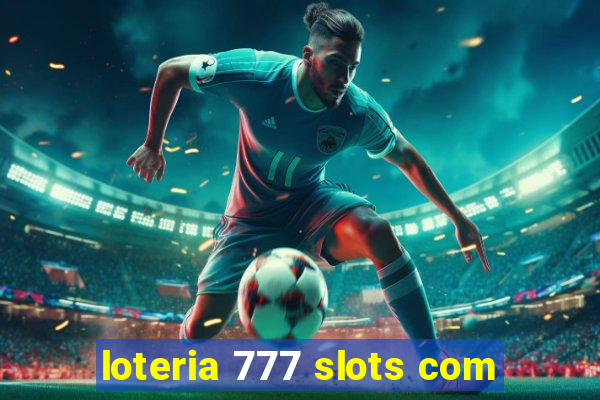 loteria 777 slots com