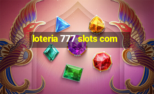 loteria 777 slots com