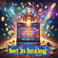 bet in boxing