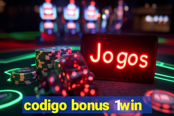 codigo bonus 1win