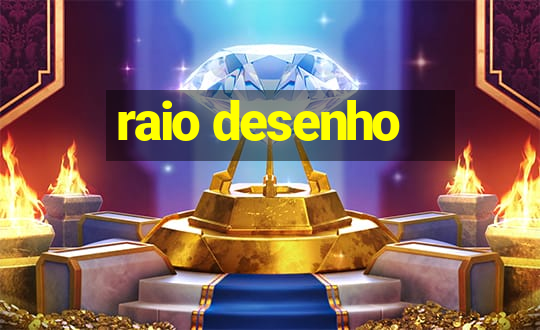 raio desenho