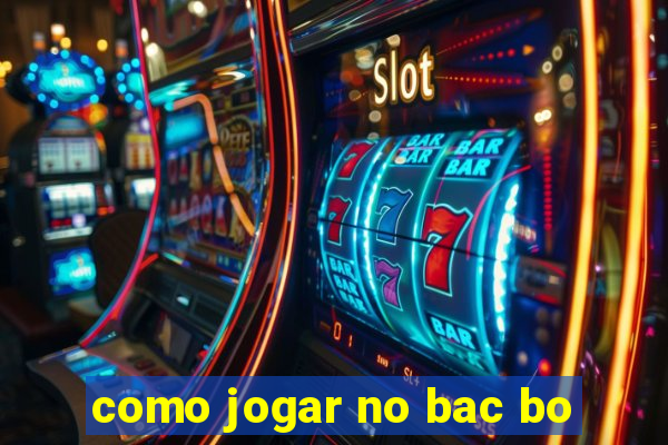 como jogar no bac bo