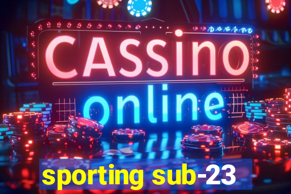 sporting sub-23