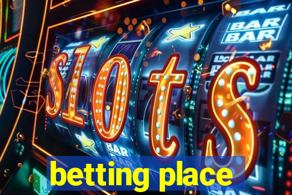 betting place