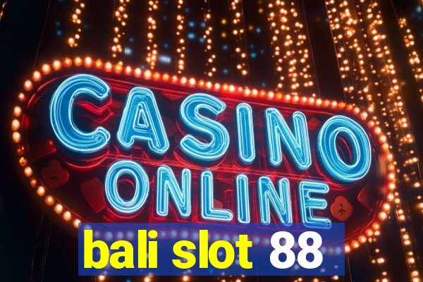 bali slot 88