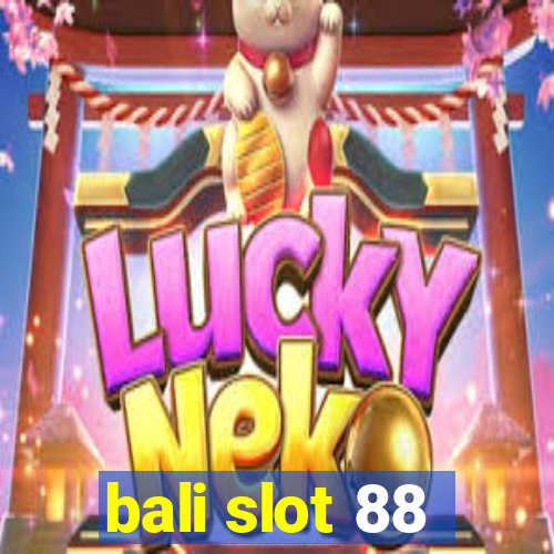 bali slot 88