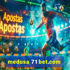 medusa 71 bet.com