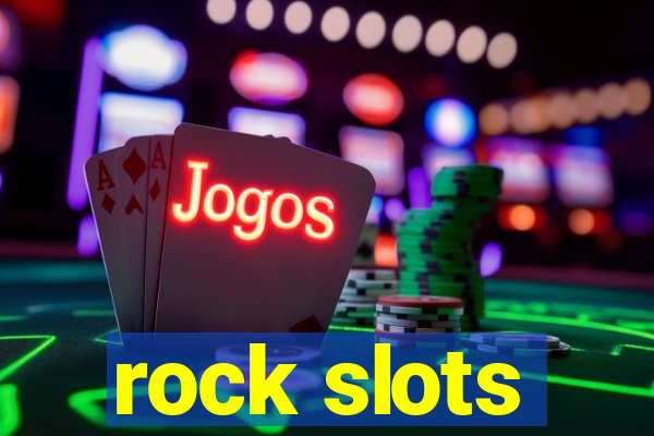 rock slots