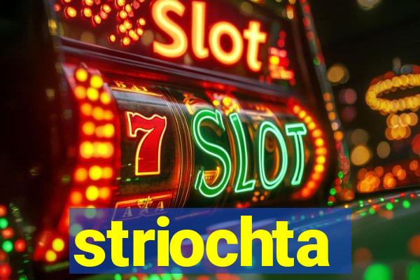 striochta