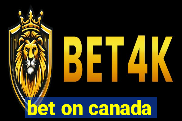 bet on canada