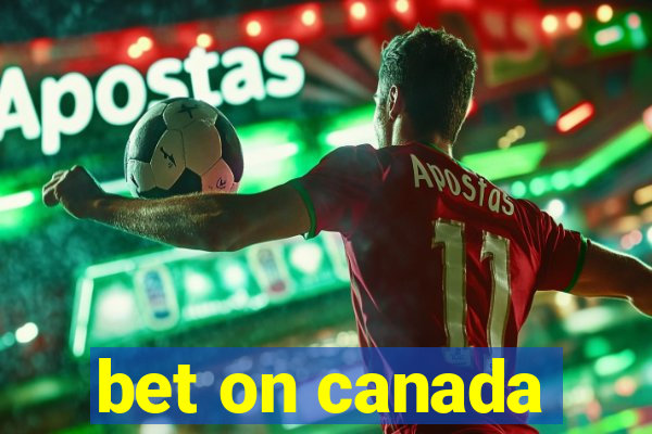 bet on canada