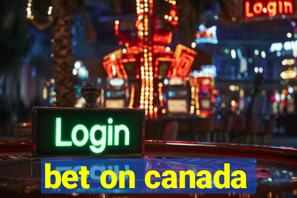 bet on canada