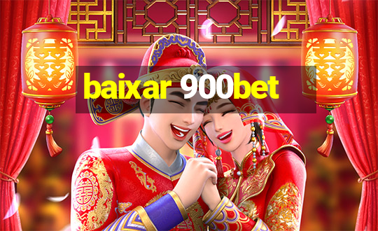 baixar 900bet