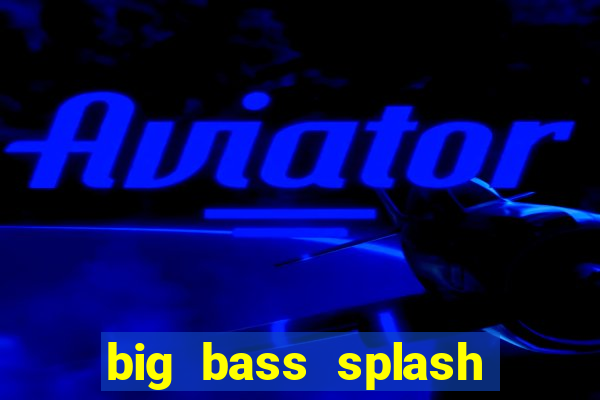 big bass splash slot rtp