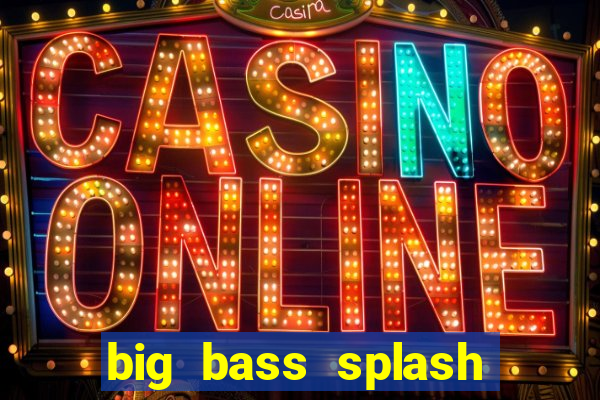 big bass splash slot rtp