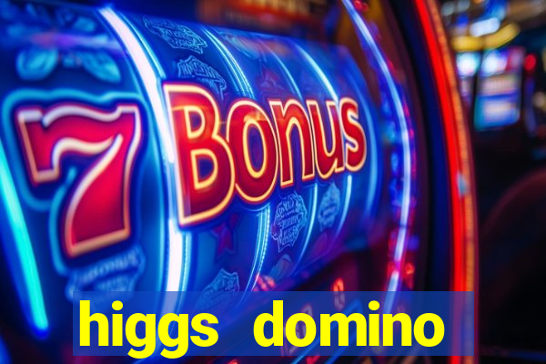 higgs domino bangsawan terbaru