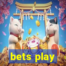 bets play