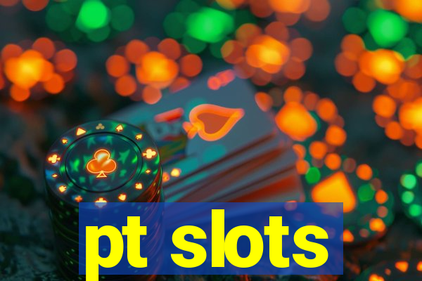 pt slots