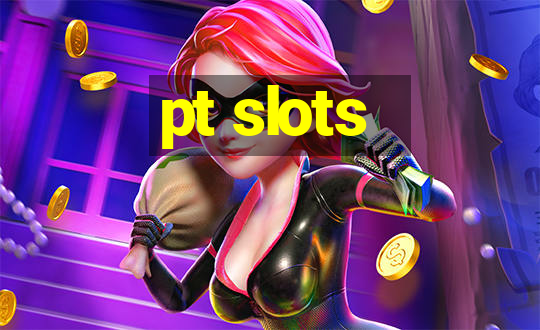 pt slots