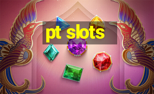 pt slots