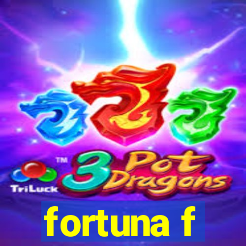 fortuna f