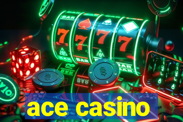 ace casino