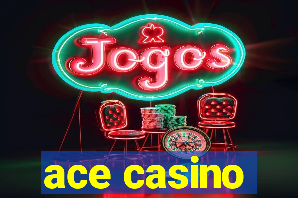 ace casino