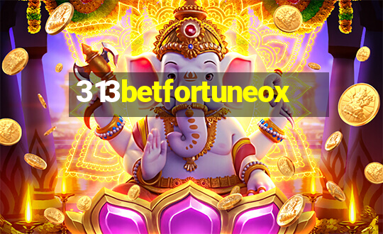 313betfortuneox