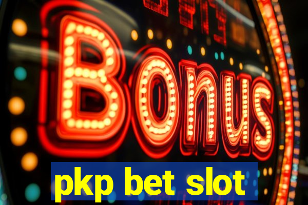 pkp bet slot