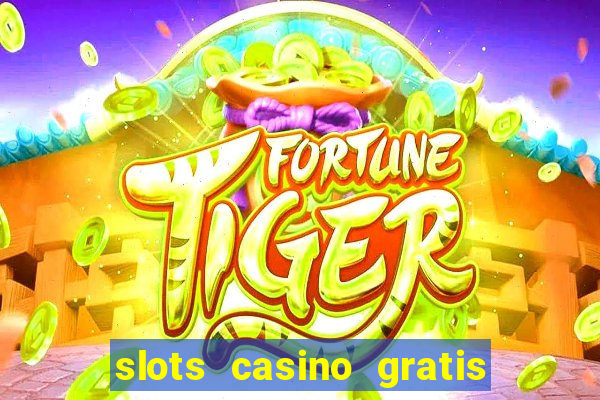 slots casino gratis quick hit