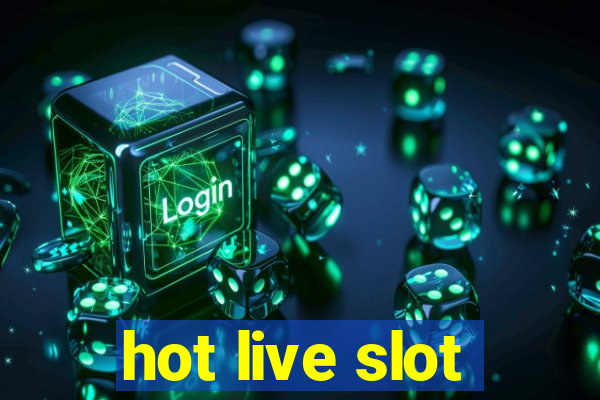 hot live slot