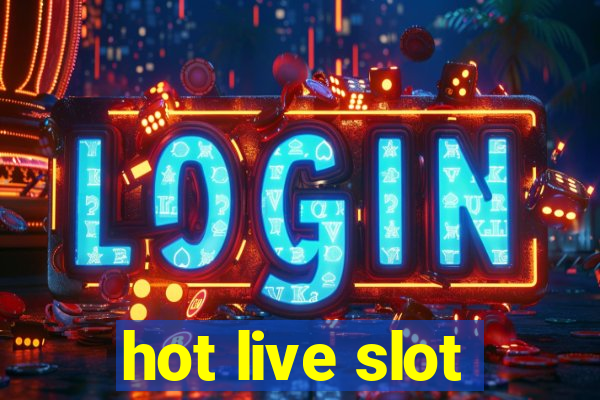 hot live slot