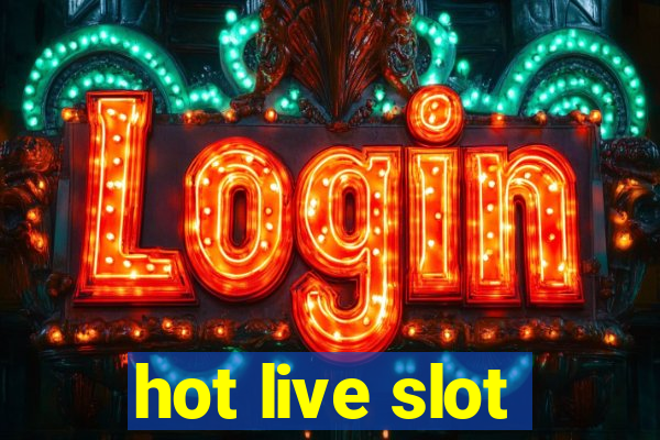 hot live slot